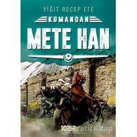 Mete Han: Kumandan 6 - Yiğit Recep Efe - Acayip Kitaplar