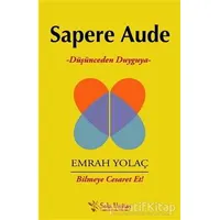 Sapere Aude - Emrah Yolaç - Sola Unitas