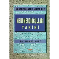 Menemencioğulları Tarihi - Menemencioğlu Ahmed Bey - Akçağ Yayınları