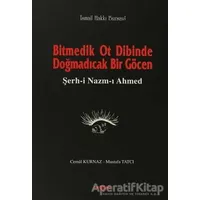 Bitmedik Ot Dibinde Doğmadıcak Bir Göcen Şerh-i Nazım-ı Ahmed - Mustafa Tatcı - Akçağ Yayınları