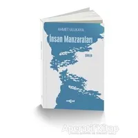İnsan Manzaraları - Ahmet Ulukaya - Akçağ Yayınları