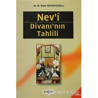 Nev’i Divanı’nın Tahlili - Nejat Sefercioğlu - Akçağ Yayınları