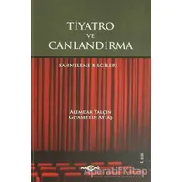 Tiyatro ve Canlandırma - Gıyasettin Aytaş - Akçağ Yayınları