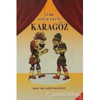 Türk Gölge Oyunu Karagöz - Saim Sakaoğlu - Akçağ Yayınları