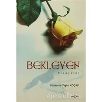 Bekleyen Hikayeler - Hüzeyme Yeşim Koçak - Akçağ Yayınları