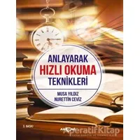 Anlayarak Hızlı Okuma Teknikleri - Musa Yıldız - Akçağ Yayınları