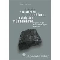 Tarlalardan Ocaklara, Sefaletten Mücadeleye - E. Attila Aytekin - Yordam Kitap