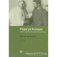 Papa’ya Komplo - Valeska von Roques - Yordam Kitap
