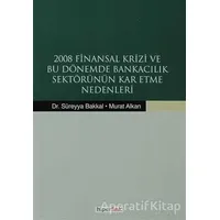 2008 Finansal Krizi ve Bu Dönemde Bankacılık Sektörünün Kar Etme Nedenleri