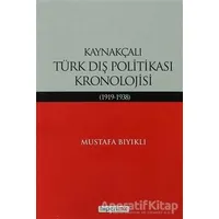 Kaynakçalı Türk Dış Politikası Kronolojisi - Mustafa Bıyıklı - Hiperlink Yayınları