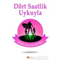 Dört Saatlik Uykuyla - Marlene Schiappa - Hitkitap Yayıncılık