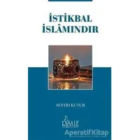 İstikbal İslamındır - Seyyid Kutub - Risale Yayınları