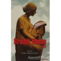Stratejik Yönetim 101 - İsmet Barutçugil - Kariyer Yayınları