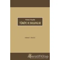 Türkiye ve Balkanlar - Hikmet Öksüz - Serander Yayınları