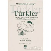 Türkler -Türklerin Gelenekleri,Görenekleri ve Hinlikleri Üzerine İnceleme