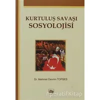 Kurtuluş Savaşı Sosyolojisi - Mehmet Devrim Topses - Anı Yayıncılık