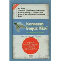 Kanserin Beyaz Yüzü ve Kuantum İyileşme - Derleme - Aşiyan Yayınları