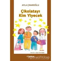 Çikolatayı Kim Yiyecek - Ayla Çınaroğlu - Uçanbalık Yayıncılık