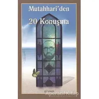 Mutahhari’den 20 Konuşma - Kolektif - Kevser Yayınları