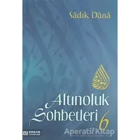 Altınoluk Sohbetleri - 6 - Sadık Dana - Erkam Yayınları