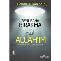 Beni Bana Bırakma Allahım - Harun Serkan Aktaş - Yediveren Yayınları