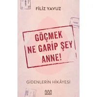 Göçmek Ne Garip Şey Anne! - Filiz Yavuz - Mundi