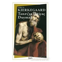 Tanrı’ya İhtiyaç Duymak ( Kısaltılmış Metin ) - Soren Kierkegaard - Zeplin Kitap