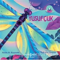 Yusufçuk - Aimee M. Bissonette - İş Bankası Kültür Yayınları