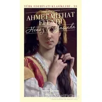 Henüz 17 Yaşında - Ahmet Mithat Efendi - İş Bankası Kültür Yayınları