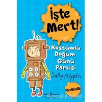 İşte Mert! Kostümlü Doğum Günü Partisi - Sally Rippin - İş Bankası Kültür Yayınları