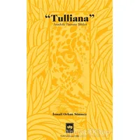 Tulliana - İsmail Orhan Sönmez - Ötüken Neşriyat