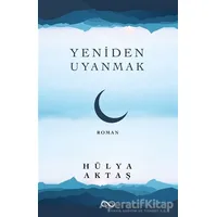 Yeniden Uyanmak - Hülya Aktaş - Bengisu Yayınları
