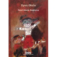Oyun Okulu - Fazıl Hüsnü Dağlarca - Yapı Kredi Yayınları