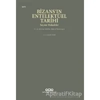 Bizans’ın Entelektüel Tarihi - Anthony Kaldellis - Yapı Kredi Yayınları