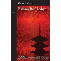 Bahara Bir Hediye - Ömer F. Oyal - Yapı Kredi Yayınları