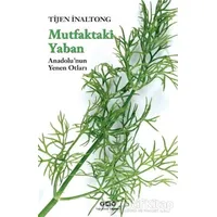 Mutfaktaki Yaban - Tijen İnaltong - Yapı Kredi Yayınları