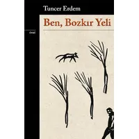 Ben, Bozkır Yeli - Tuncer Erdem - Yapı Kredi Yayınları