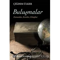 Buluşmalar - Çiğdem Ülker - Remzi Kitabevi