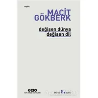 Değişen Dünya Değişen Dil - Macit Gökberk - Yapı Kredi Yayınları
