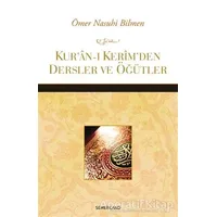 Kur’an-ı Kerim’den Dersler ve Öğütler - Ömer Nasuhi Bilmen - Semerkand Yayınları
