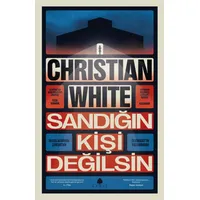 Sandığın Kişi Değilsin - Christian White - April Yayıncılık