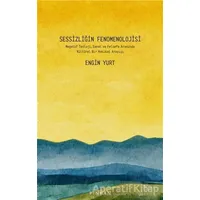 Sessizliğin Fenomenolojisi - Engin Yurt - Pinhan Yayıncılık