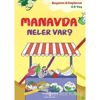 Manavda Neler Var? - Kolektif - İş Bankası Kültür Yayınları