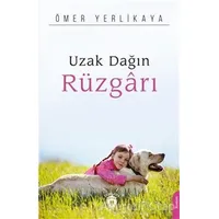 Uzak Dağın Rüzgârı - Ömer Yerlikaya - Dorlion Yayınları