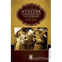 Atatürk Cumhuriyeti’nin İlk Hutbeleri - Rahmi Akbaş - Dorlion Yayınları