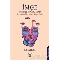 İmge; Yanlışı Doğrulama - E. Şenol Şahin - Dorlion Yayınları