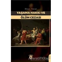 Yaşama Hakkı ve Ölüm Cezası - Onur Tatar - Dorlion Yayınları