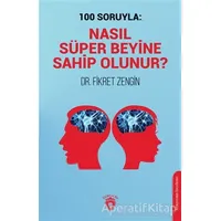100 Soruyla: Nasıl Süper Beyine Sahip Olunur? - Fikret Zengin - Dorlion Yayınları