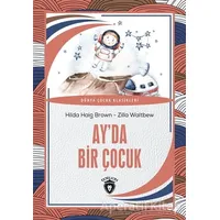 Ay’da Bir Çocuk - Hilda Haig Brown - Dorlion Yayınları
