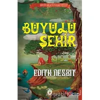 Büyülü Şehir - Edith Nesbit - Dorlion Yayınları